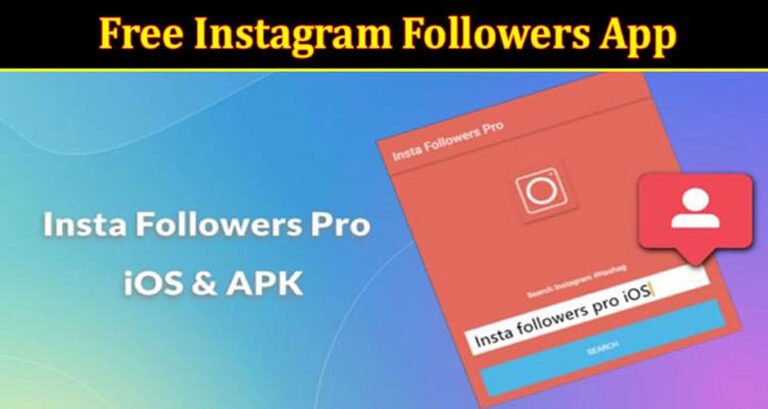 Instagram Followers App- 7 Ways to Use It for Account Growth